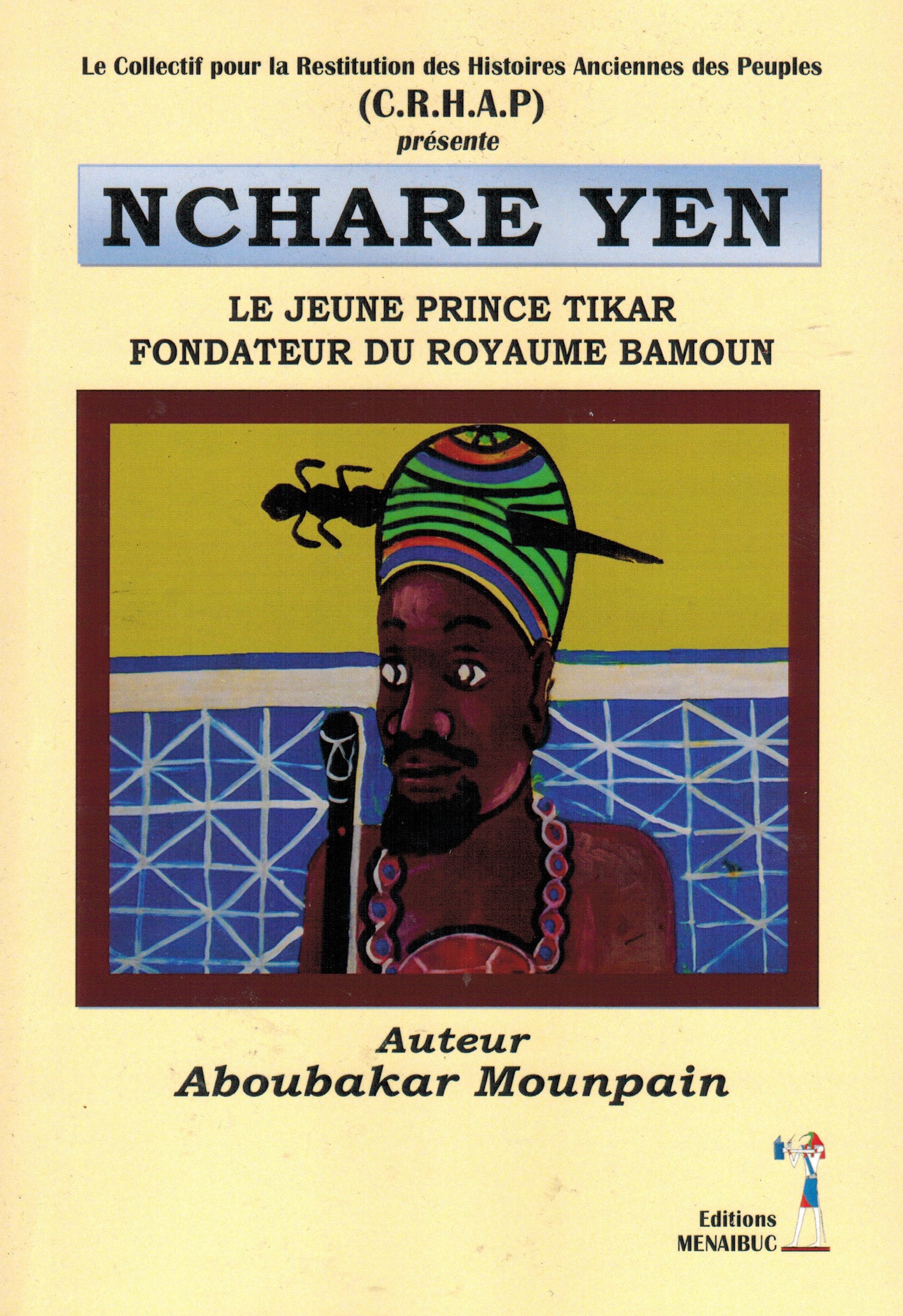 Nchare Yen, le jeune prince Tikar, fondateur du royaume Bamoun